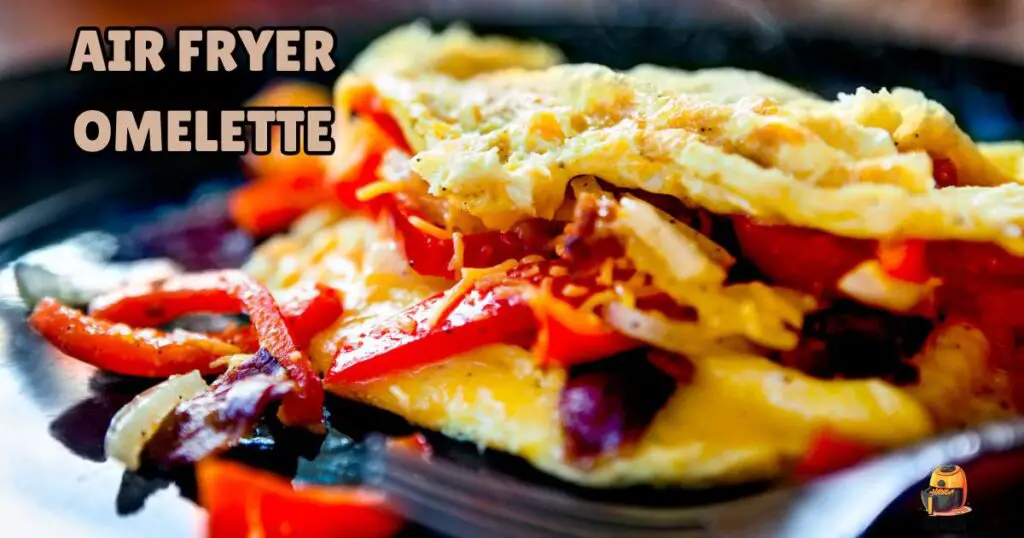 Air Fryer Omelette