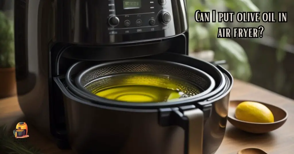 How do you use olive oil in an air fryer