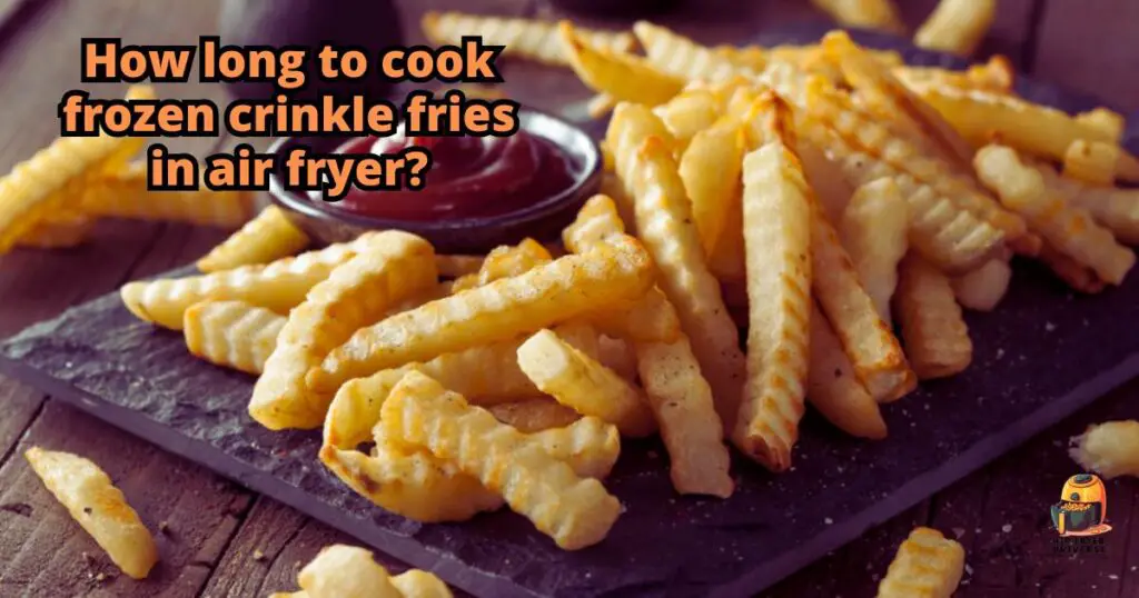 How long to cook frozen crinkle fries in air fryer