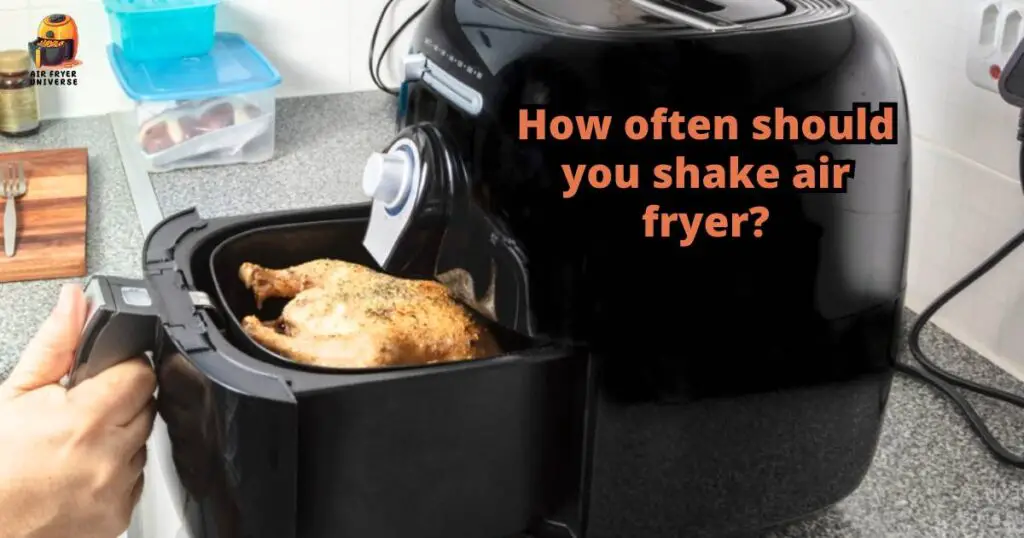 How often should you shake air fryer