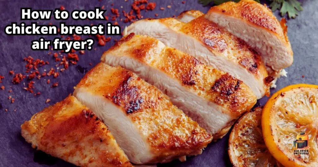 How to cook chicken breast in air fryer
