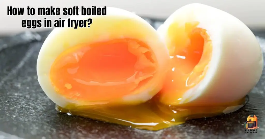 How to make soft boiled eggs in air fryer