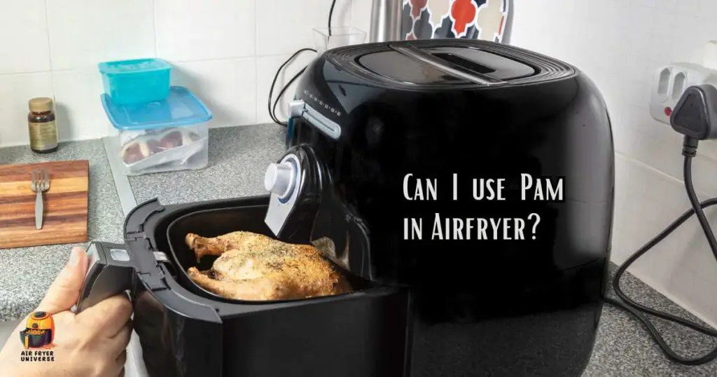 Can I use Pam in Airfryer