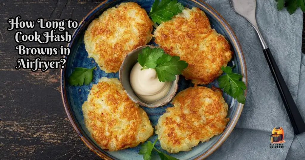 How Long to Cook Hash Browns in Airfryer