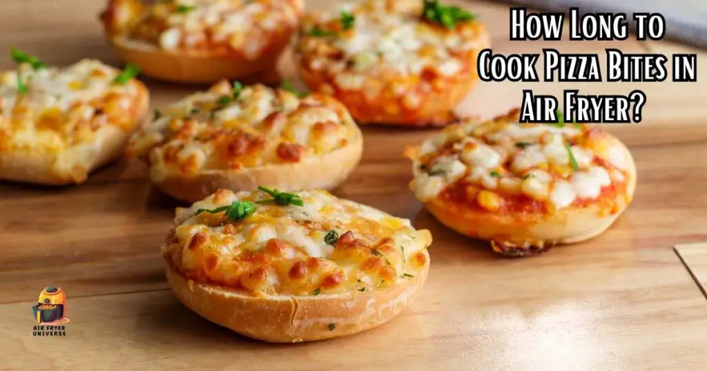 How Long to Cook Pizza Bites in Air Fryer