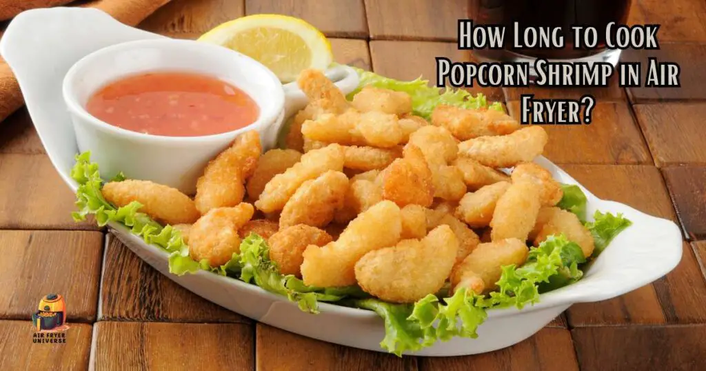 How Long to Cook Popcorn Shrimp in Air Fryer