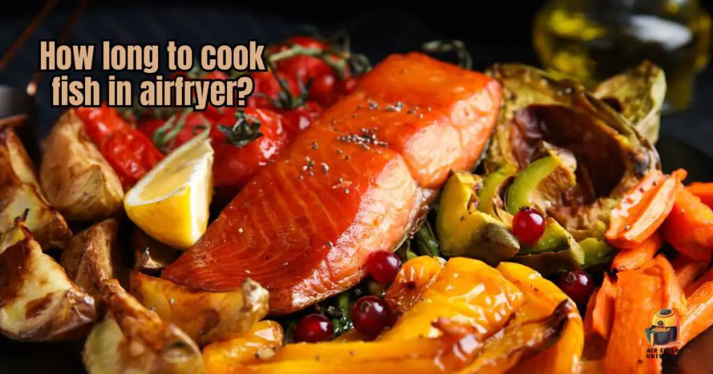 How long to cook fish in airfryer