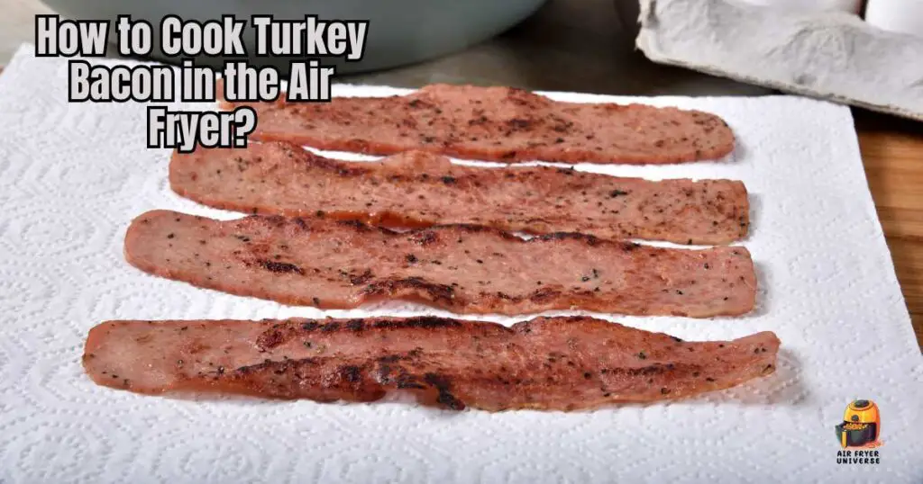 How to Cook Turkey Bacon in the Air Fryer