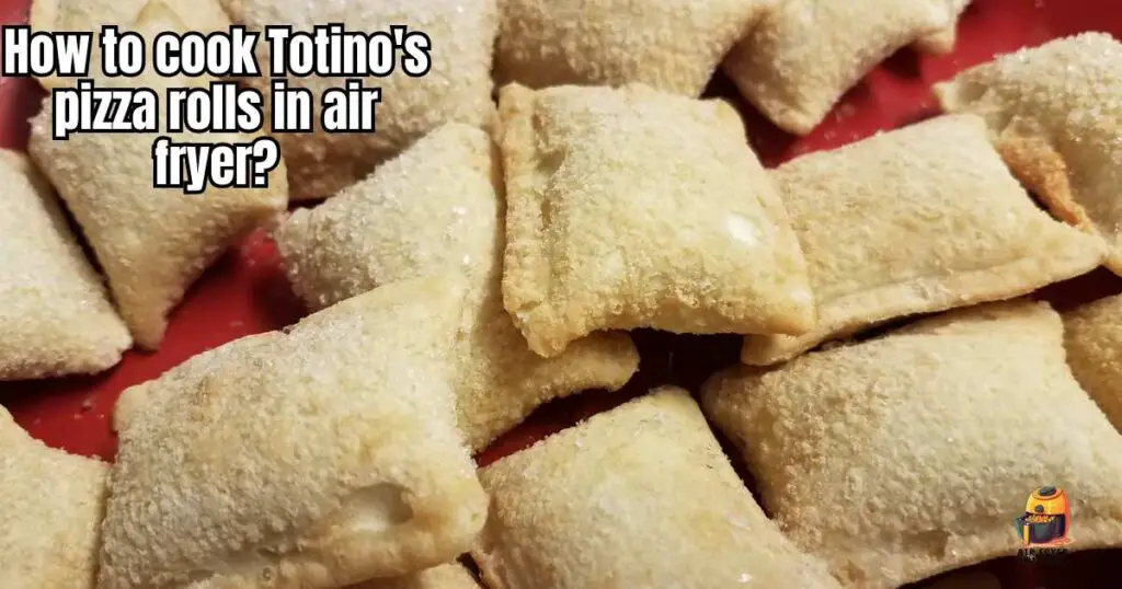 How to cook Totino's pizza rolls in air fryer