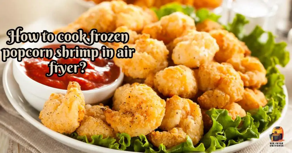 How to cook frozen popcorn shrimp in air fryer