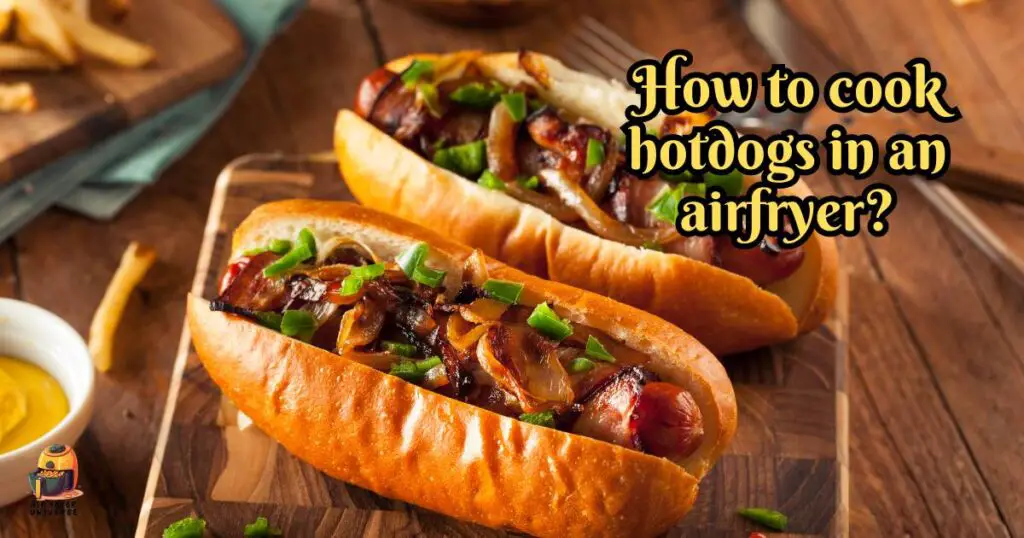 how to cook hotdogs in an airfryer
