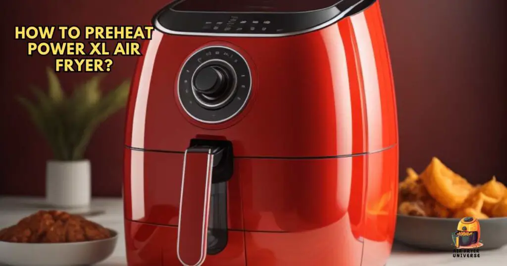 How to preheat power XL air fryer