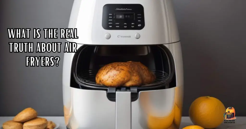 What is the Real Truth About Air Fryers