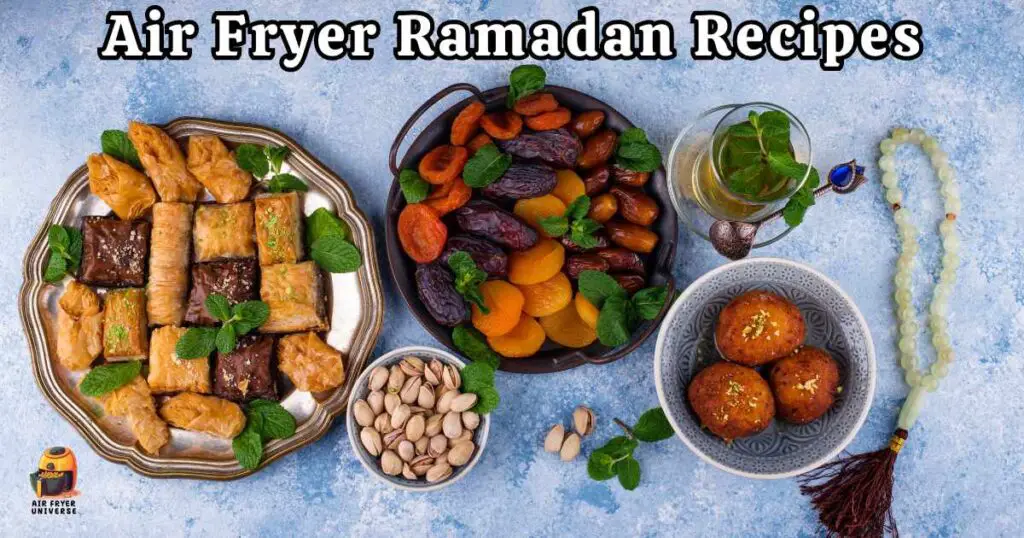 Air Fryer Ramadan Recipes