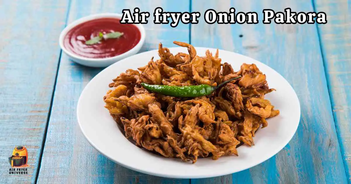 Easy Air Fryer Onion Pakora Recipe