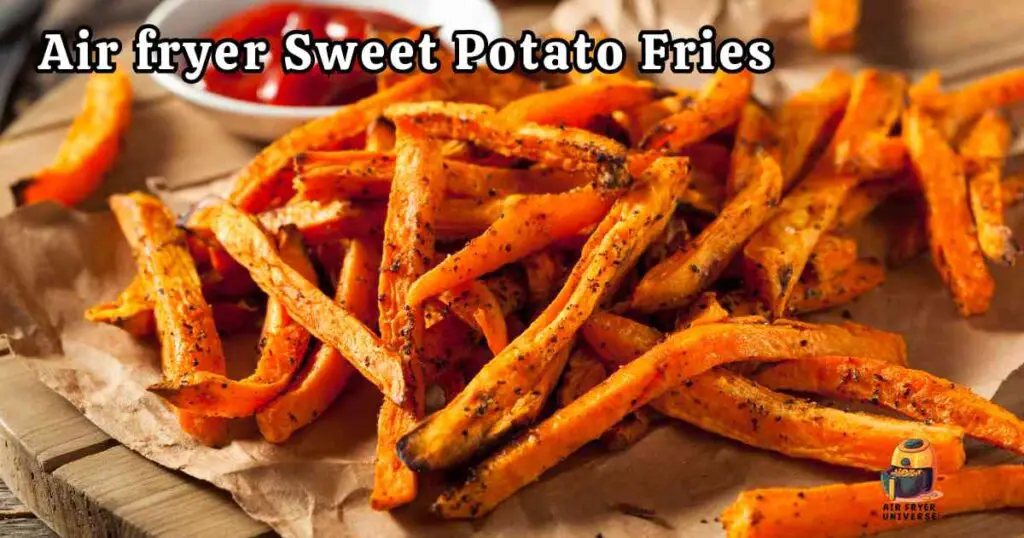 Air fryer Sweet Potato Fries
